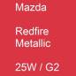 Preview: Mazda, Redfire Metallic, 25W / G2.